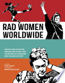 Rad women worldwide : artists and athletes, pirates and punks, and other revolutionaries who shaped history /
