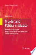 Murder and politics in Mexico : political killings in the Partido de la Revolución Democrática and its consequences /