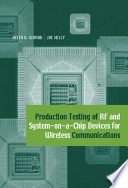 Production testing of RF and system-on-a-chip devices for wireless communications /