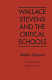 Wallace Stevens and the critical schools /