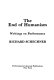The end of humanism : writings on performance /