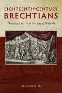 Eighteenth-century Brechtians : theatrical satire in the age of Walpole /
