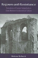 Reform and resistance : formations of female subjectivity in early medieval ecclesiastical culture /