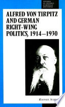 Alfred von Tirpitz and German right-wing politics, 1914-1930 /