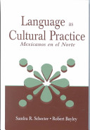 Language as cultural practice : Mexicanos en el norte /