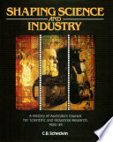 Shaping science and industry : a history of Australia's Council for Scientific and Industrial Research, 1926-49 /