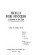 Skills for success : a guide to the top /