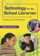 Technology for the school librarian : theory and practice /