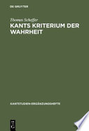 Kants Kriterium der Wahrheit : Anschauungsformen und Kategorien a priori in der Kritik der reinen Vernunft /