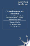 Criminal Defence and Procedure : Comparative Ethnographies in the United Kingdom, Germany, and the United States /