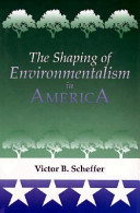 The shaping of environmentalism in America /