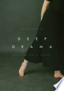 Deep drama : exploring life as theatre /