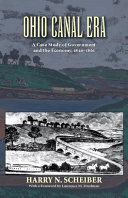 Ohio canal era : a case study of government and the economy, 1820-1861 /