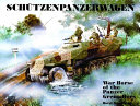 Schützenpanzerwagen : warhorse of the Panzer grenadiers /