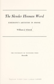 The slender human word : Emerson's artistry in prose /