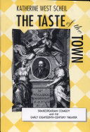 The taste of the town : Shakespearean comedy and the early eighteenth-century theater /