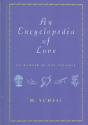 An encyclopedia of love : (in one volume) /