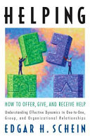 Helping : how to offer, give, and receive help /
