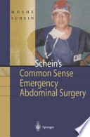 Schein's common sense emergency abdominal surgery : a small book for residents, thinking surgeons, and even students /