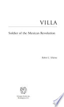 Villa : soldier of the Mexican Revolution /
