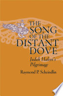 The song of the distant dove : Judah Halevi's pilgrimage /