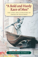 "A bold and hardy race of men" : the lives and literature of American whalemen /