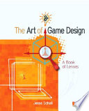 The art of game design : a book of lenses /