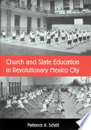 Church and state education in revolutionary Mexico City /