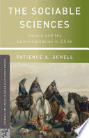 The sociable sciences : Darwin and his contemporaries in Chile /