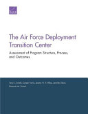 The Air Force Deployment Transition Center : assessment of program structure, process, and outcomes /
