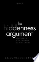 The hiddenness argument : philosophy's new challenge to belief in God /