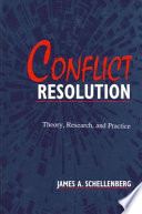 Conflict resolution : theory, research, and practice /