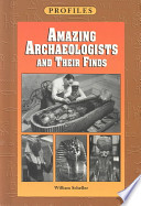 Amazing archaeologists and their finds /