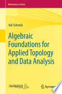 Algebraic Foundations for Applied Topology and Data Analysis /