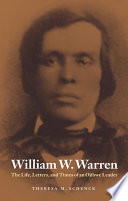 William W. Warren : the life, letters, and times of an Ojibwe leader /