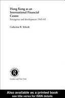 Hong Kong as an international financial centre : emergence and development 1945-65 /