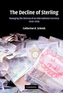 The decline of sterling : managing the retreat of an international currency, 1945-1992 /
