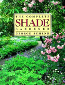 The complete shade gardener /