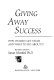 Giving away success : why women get stuck and what to do about it /