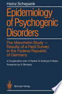 Epidemiology of Psychogenic Disorders : the Mannheim Study · Results of a Field Survey in the Federal Republic of Germany /