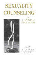 Sexuality counseling : a training program /