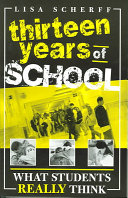 Thirteen years of school : what students really think /
