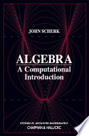 Algebra : A Computational Introduction /
