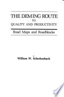 The Deming route to quality and productivity : road maps and roadblocks /
