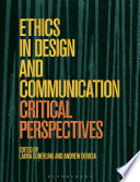Ethics in Design and Communication : Critical Perspectives.