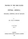 Travels in the free States of Central America: Nicaragua, Honduras, and San Salvador /