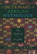 A dictionary of African mythology : the mythmaker as storyteller /