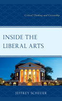 Inside the liberal arts : critical thinking and citizenship /