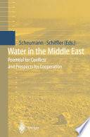 Water in the Middle East : Potential for Conflicts and Prospects for Cooperation /