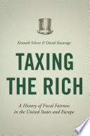 Taxing the rich : a history of fiscal fairness in the United States and Europe /